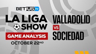 Real Valladolid vs Real Sociedad | La Liga Expert Predictions, Soccer Picks & Best Bets