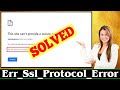 [FIXED] ERR_SSL_PROTOCOL_ERROR Error Code Problem Issue
