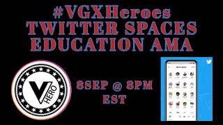 #VGXHeroes Twitter Spaces | 8SEP2021 | EP2