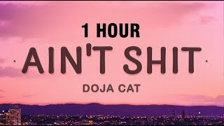 [1 HOUR] Doja Cat - Ain't Shit (Lyrics)