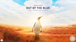 Liquid Soul - Out of the Blue (One Function Remix)