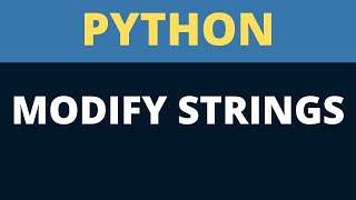 Modify Strings | Python Tutorial Beginners To Advance | Python Tutorial #9
