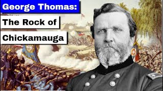 George Thomas: The Rock of Chickamauga | Full Documentary