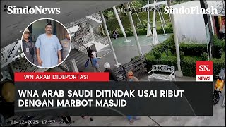 Sempat Cekcok dengan Marbot Masjid di Bogor, WNA Asal Arab Terancam Dideportasi | Sindo Flash