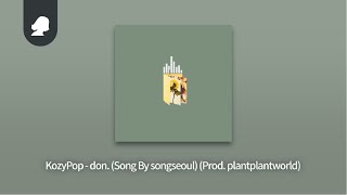 KozyPop - don. (Song By songseoul) (Prod. plantplantworld)