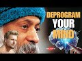 Deprogramming The Mind | OSHO