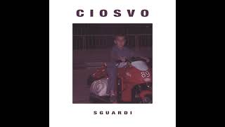 Ciosvo - Sguardi (prod.Raspo)