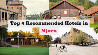 Top 5 Recommended Hotels In Mjorn | Best Hotels In Mjorn
