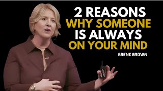 2 Reasons Why Someone is Always on Your Mind | BRENE BROWN BEST SPEECH