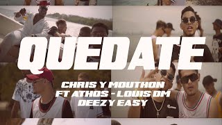 QUÉDATE - Louis Dm FT Chris y Mouthon, Athos, Deezy  [Official Video]