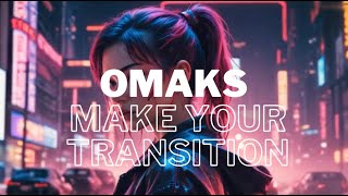 OMAKS - Make Your Transition