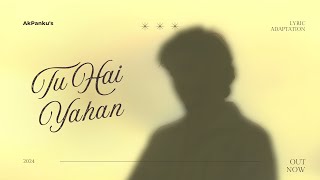 AKPANKU - TU HAI YAHAN (Official video) | Tu hai kahan remake