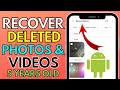 How to recover old deleted photos and videos on Android 2023? Recover 5 year old photos and videos