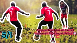 Durgapur Dhobighat ath football tournament R11 vs joy ma bhiringi ⚽⚽💥