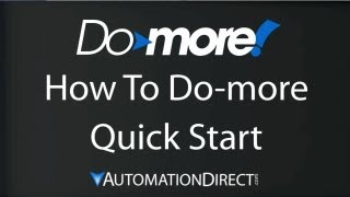 Do-more How To Do-more: Quick Start from AutomationDirect