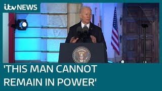 Joe Biden on Vladimir Putin: 'This man cannot remain in power' | ITV News