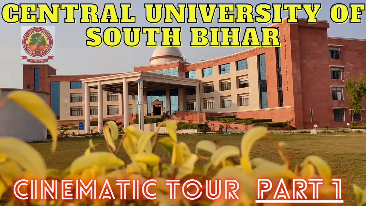 CUSB Tour Part 1 | Central University Of South Bihar | Cinematic Campus ...