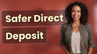 Why Is Direct Deposit Safer Than Paper Checks?