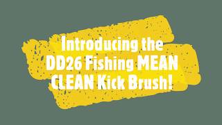 DD26 Fishing MEAN CLEAN Kick Brush