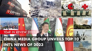 China Media Group Unveils Top 10 Int'l News of 2023