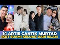 14 ARTIS YANG RELA JADI MURTAD. Pindah Keyakinan Demi Bisa Menikah Meski Kecam ORTU