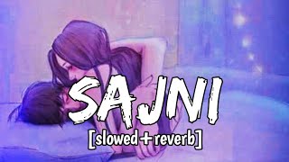 Sajni [slowed+reverb] -A. R. Rahman | jal- the band | lofi song | Tunescloud #sajni #lofi