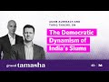 The Democratic Dynamism of India's Slums | Grand Tamasha