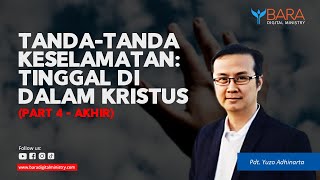 Tanda-Tanda Keselamatan: Tinggal di Dalam Kristus | Pdt.  Yuzo Adhinarta