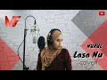 Lasa nu ( Cover by NURUL ) | MF Channel Recording