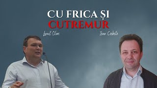 Ioan Ciobotă/Lenuț Olari | LIVE | Cu frică și cutremur