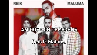 Amigos Con Derechos-  Reik x Maluma - Letra español - English lyrics