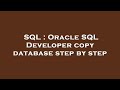 SQL : Oracle SQL Developer copy database step by step