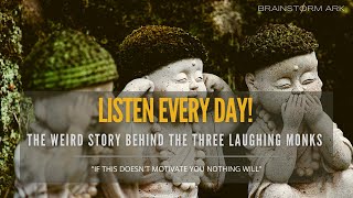 Three Laughing Monks Story - A Short Zen Motivation