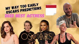 My Way Too Early Oscars Predictions (BEST ACTRESS) for 2022