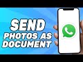How to Send Photos as Document in Whatsapp (Easy 2025)