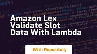 amazon lex validate slot data with lambda