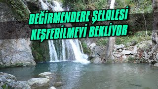 Değirmendere Şelalesi Keşfedilmeyi Bekliyor