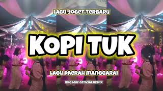 KOPI TUK (REMIX) BRG MOF OFFICIAL || LAGU JOGET DAERAH MANGGARAI TERBARU