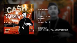 Johhny Ca$h x Rob Lo x Y.S. x Hunnet Proof - Sideshow