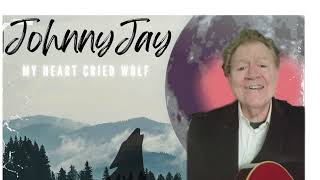 Johnny Jay My Heart Cried Wolf