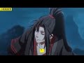 《魔道祖师》之为何不愿见我03集 魏无羡不免来了兴致，欺身贴近蓝忘机道：“我记得你对我最是爱搭不理，怎么，如今发现了我的好了？” 忘羡 魔道祖师 蓝忘机 魏无羡