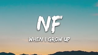 NF - When I Grow Up (Lyrics)