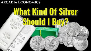 What Kind Of Silver Should I Buy?