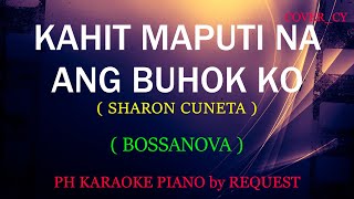 KAHIT MAPUTI NA ANG BUHOK KO ( SHARON CUNETA ) ( BOSSANOVA )