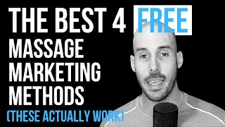 The Best 4 FREE Massage Marketing Methods (Get Clients At No Cost)