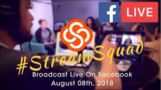 #StreamSquad | August 08th, 2018
