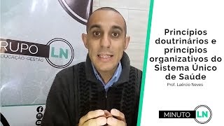 Princípios doutrinários e organizativos do Sistema Único de Saúde | Minuto LN