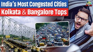 India’s Most Congested City | Kolkata Overtakes Bengaluru as India's Congestion Capital