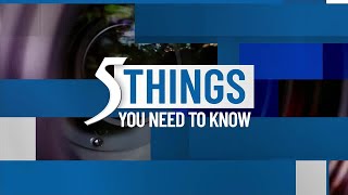Tuesday, March 4, 2025: 5 things you need to know