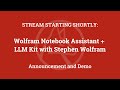 Wolfram Notebook Assistant + LLM Kit Announcement and Demo with Stephen Wolfram